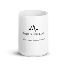 Load image into Gallery viewer, Mug cup with quote: "It's who you are offline that matters."